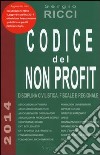 Codice del non profit. Disciplina civilistica, fiscale e regionale libro