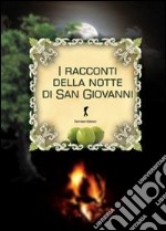 I racconti della notte di San Giovanni libro