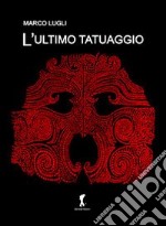 L'ultimo tatuaggio libro