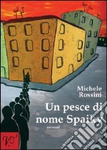 Un pesce di nome Spaiky. Vol. 3 libro