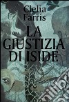 La giustizia di Iside libro