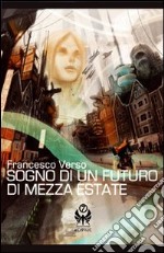 Sogno di un futuro di mezza estate libro