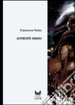 Antidoti umani libro