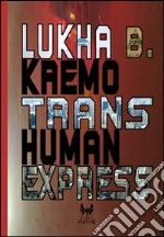 Trans-human express libro