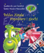 Babbo Natale rispolvera i giochi. Teatro, musica, manualità. Con Cd Audio libro