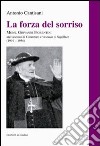 La forza del sorriso. Mons. Giovanni Fiorentini arcivescovo di Catanzaro e vescovo di Squillace (1919-1956) libro