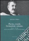 Poesia, scuola, formazione umana. «Dentro» il Pascoli: un'immersione divulgativa nel suo pensiero pedagogico libro