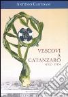 Vescovi a Catanzaro (1852-1918) libro