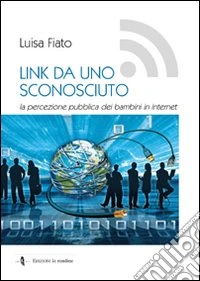 Link da uno sconosciuto. La percezione pubblica dei bambini in Internet