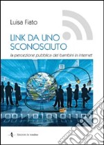 Link da uno sconosciuto. La percezione pubblica dei bambini in Internet