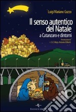 Il senso autentico del Natale a Catanzaro e dintorni libro