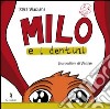 Milo e i dentini libro di Viapiana Elisa