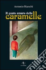 Il gusto amaro delle caramelle libro