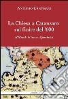 La Chiesa a Catanzaro sul finire del '600 libro di Cantisani Antonio