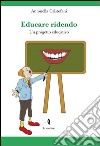 Educare ridendo. Un progetto educativo libro di Cristofani Antonella