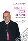 Nelle tue mani. Quaderni spirituali libro