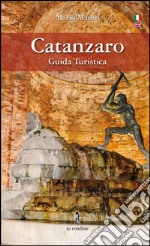 Catanzaro. Guida turistica. Ediz. italiana e inglese