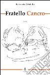 Fratello cancro libro