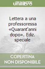 Lettera a una professoressa «Quarant'anni dopo». Ediz. speciale