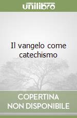 Il vangelo come catechismo