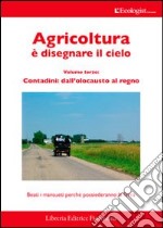 L'ecologist italiano. Agricoltura è disegnare il cielo. Vol. 9 libro