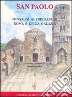 San Paolo. Messaggi ai cristiani di Roma e della Galazia libro