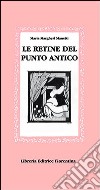 Le retine del punto antico. Ediz. illustrata libro