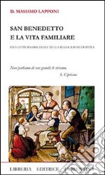 San Benedetto e la vita familiare libro