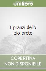 I pranzi dello zio prete libro