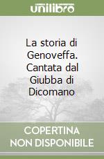 La storia di Genoveffa. Cantata dal Giubba di Dicomano