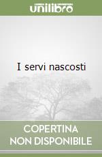 I servi nascosti libro