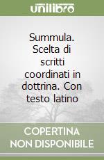 Summula. Scelta di scritti coordinati in dottrina. Con testo latino libro