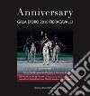 Anniversary. Gala d'oro 2018 Fieracavalli. Ediz. illustrata libro di Giarola A. (cur.)