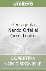 Heritage da Nando Orfei al Circo-Teatro libro