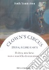Il circo, una festa: nuovo modello drammaturgico. Storia, ricordi e arte libro