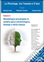 Deontologia psicologica in ambito psico-criminologico, forense e della ricerca libro