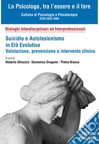 Suicidio e autolesionismo in età evolutiva. Valutazione, prevenzione e intervento clinico libro