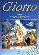 Giotto dans la chapelle Scrovegni. Ediz. francese libro