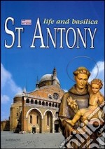 St. Antony. Life and basilica libro