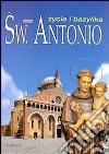 Sw. Antonio. Zycie i bazylica libro