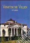 Venetische villen. Fuhrer libro di Poletti Silvana Formenton T. (cur.)