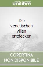 Die venetischen villen entdecken