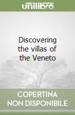 Discovering the villas of the Veneto libro