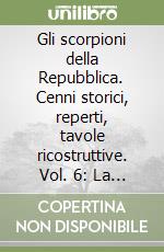 Gli scorpioni della Repubblica. Cenni storici, reperti, tavole ricostruttive. Vol. 6: La catapulta di Ampurias