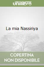 La mia Nassiriya libro