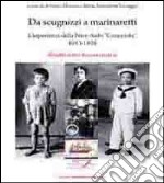 Da scugnizzi a marinaretti. L'esperienza della nave asilo «Caracciolo» 1913-1928. Mostra fotodocumentaria. Ediz. illustrata libro