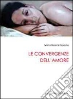 Le convergenze dell'amore libro