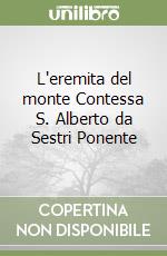 L'eremita del monte Contessa S. Alberto da Sestri Ponente