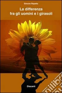 La differenza fra gli uomini e i girasoli