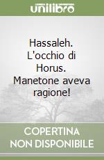 Hassaleh. L'occhio di Horus. Manetone aveva ragione! libro